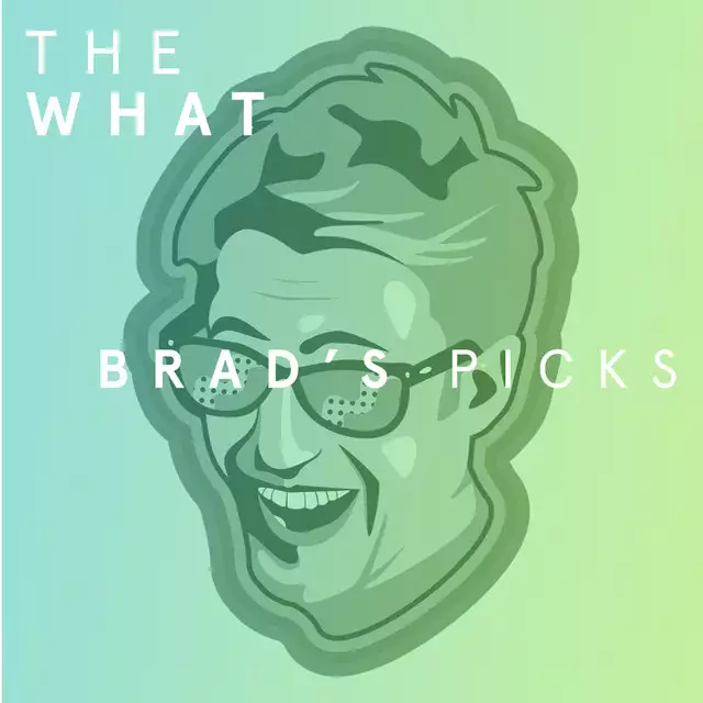 Brad's Picks!
